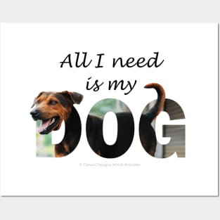 All I need is my dog - black and brown dog oil painting word art Posters and Art